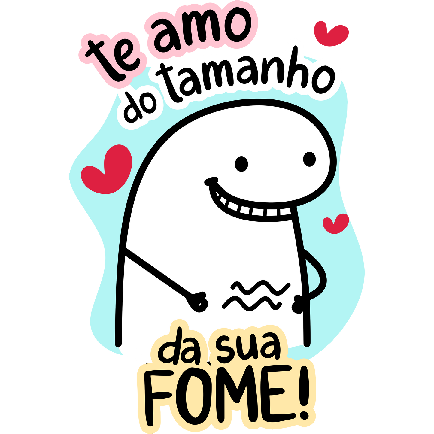 Te amo do tamanho da sua fome