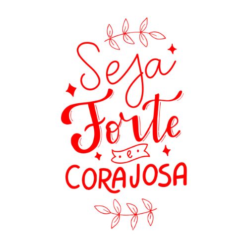 Seja Forte e Corajosa