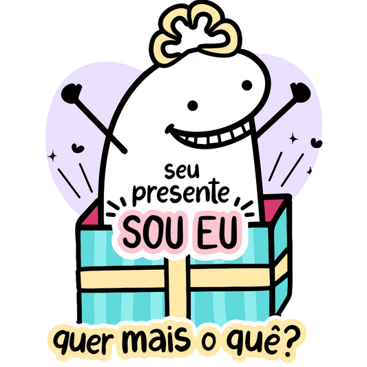 Seu presente sou eu !