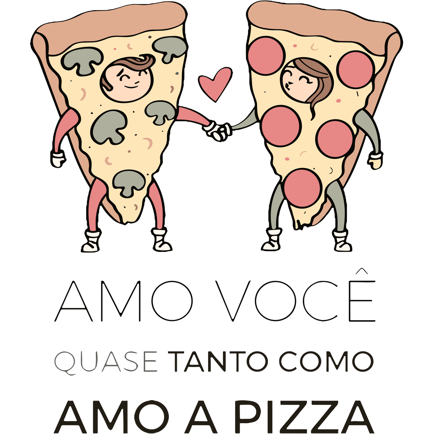 Amo você quase tanto como amo a pizza