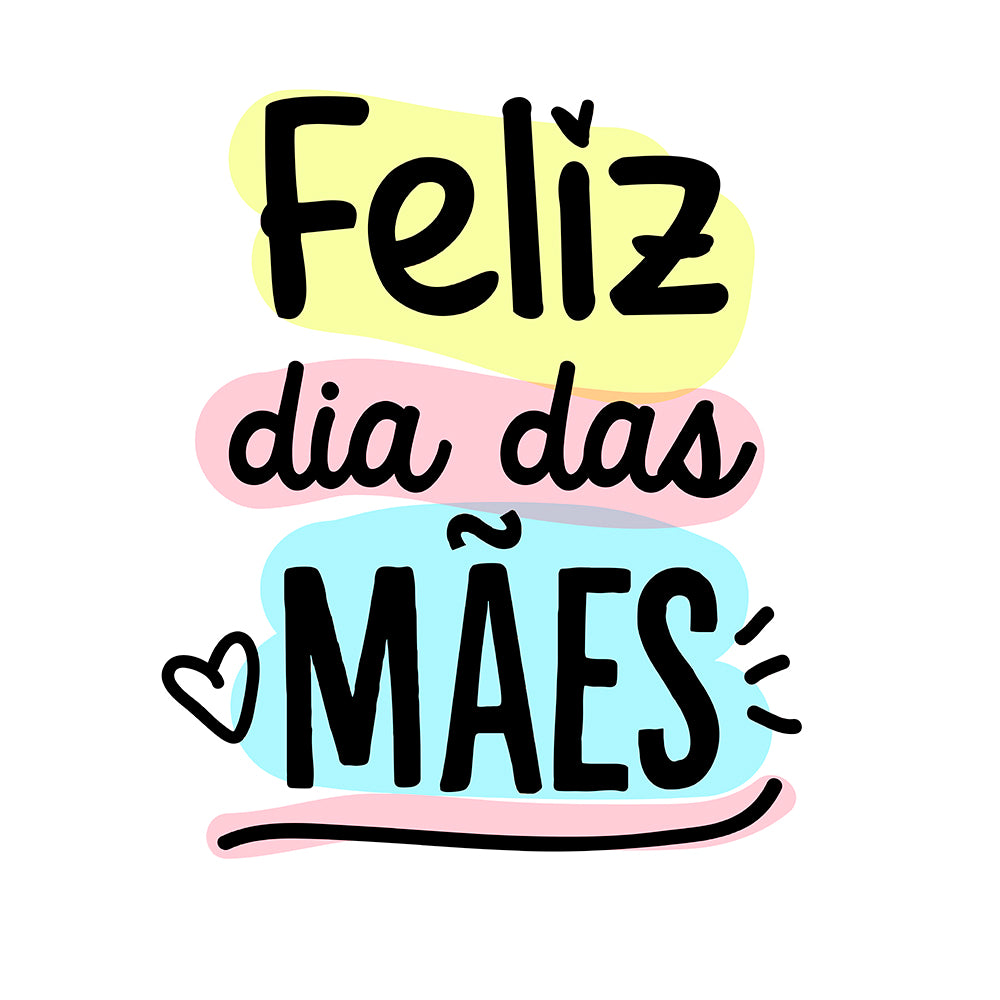 Feliz dia das mães