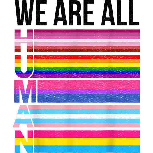 Estampa Aplicável DTF We Are All Human Bandeiras LGBTQIA+