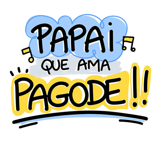 Estampa Aplicável DTF Papai que Ama Pagode