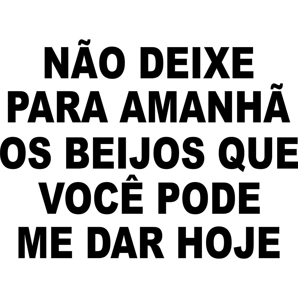 Estampa Aplicável DTF Não Deixe pra Amanhã Carnaval